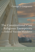 The Constitutional Case for Religious Exemptions from Federal Vaccine Mandates 166675949X Book Cover