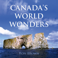 Canada's World Wonders 1459740947 Book Cover