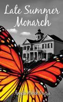 Late Summer Monarch 1493704036 Book Cover