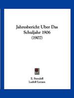 Jahresbericht Uber Das Schuljahr 1906 (1907) 1168324378 Book Cover