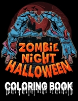 Zombie Night Halloween Coloring Book: Stress Relief Halloween Designs to Color for Adult B08LG682M2 Book Cover