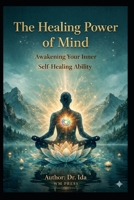 The Healing Power of Mind Awakening Your Inner Self-Healing Ability B0GXWHTS7V Book Cover