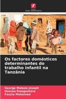 Os factores domésticos determinantes do trabalho infantil na Tanzânia (Portuguese Edition) 3330079401 Book Cover
