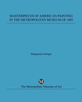 Masterpieces of American Painting in the Metropolitan Museum of Art 0394554914 Book Cover