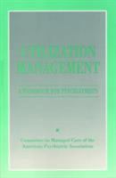 Utilization Management: A Handbook for Psychiatrist 0890422354 Book Cover