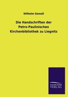 Die Handschriften Der Petro-Paulinischen Kirchenbibliothek Zu Liegnitz 1168326125 Book Cover