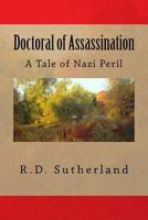 Doctoral of Assassination: A Tale of Nazi Peril 0994823401 Book Cover