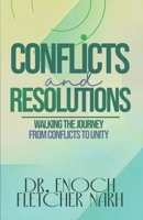 Conflicts and Resolutions: Walking the Journey from Conflict to Unity B0DZYZPC31 Book Cover