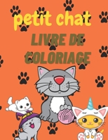petit chat livre de coloriage: chat livre de coloriage incomparablement mignon B09C2KK3QB Book Cover