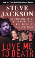 Love Me To Death (Pinnacle True Crime) 078601458X Book Cover