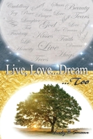 Live, Love...Dream 1517599784 Book Cover