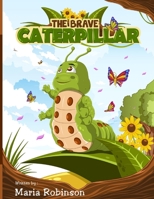 The Brave Caterpillar 0615914632 Book Cover