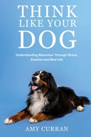 Think Like Your Dog 0645562343 Book Cover