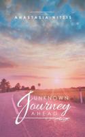 Unknown Journey Ahead 1532078455 Book Cover