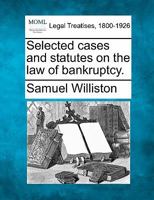 Selected Cases and Statutes on the law of Bankruptcy 1240138628 Book Cover