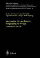 Verhandeln für den Frieden: Negotiating for Peace: Liber Amicorum Tono Eitel 3540400737 Book Cover