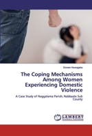 The Coping Mechanisms Among Women Experiencing Domestic Violence 6138389638 Book Cover