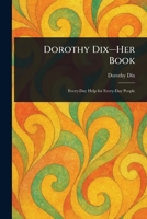 Dorothy Dix-Her Book 1025238354 Book Cover