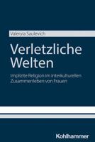 Verletzliche Welten: Implizite Religion Und Ihre Verkorperungen Im Interkulturellen Zusammenleben 3170445006 Book Cover