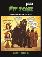 The Pit Zone: Where Dead Men Do Tell Tales 1663246548 Book Cover