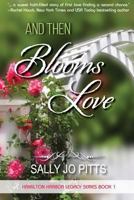 And Then Blooms Love 1946638986 Book Cover