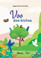 Voo dos bichos (Portuguese Edition) 6554207589 Book Cover