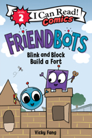 Friendbots: Blink and Block Build a Fort 0063289644 Book Cover