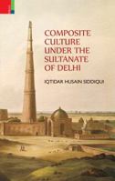 Composite Culture Under the Sultanate of Delhi 9380607377 Book Cover