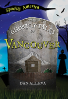 The Ghostly Tales of Vancouver 1467197726 Book Cover