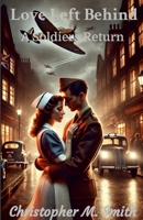 Love Left Behind : A Soldiers Return 1300449721 Book Cover