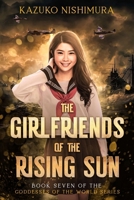 THE GIRLFRIENDS OF THE RISING SUN: Spies, Secret Societies, and the Birth of the Kamikaze (The Goddesses of the World) B0GYWY3CN9 Book Cover
