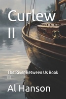 Curlew II: The River Between Us Book III B0GWCLMQVY Book Cover
