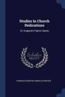 Studies in Church Dedications: or, England's Patron Saints 1377052125 Book Cover