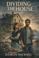 Dividing The House B0GSR2DQGV Book Cover
