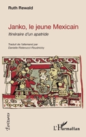 Janko, le jeune Mexicain: Itinéraire d'un apatride (Écritures) (French Edition) 2343240140 Book Cover