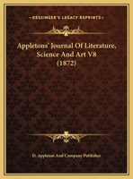 Appletons' Journal Of Literature, Science And Art V8 1166476596 Book Cover