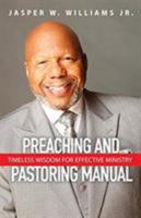 Preaching and Pastoring Manual: Timeless Wisdom for Effective Ministry 1943294828 Book Cover