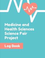 Medicine and Health Sciences Science Fair Project: Back To School Chemistry Laboratory STEM Notebook for Science Students Project Proposals, Research, Application Observation and Organizational Tools. 1074973925 Book Cover