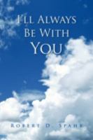 I'll Always Be with You 1436370787 Book Cover