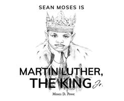 Sean Moses Is Martin Luther, The King Jr. 1735180335 Book Cover