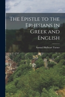 The Epistle to the Ephesians in Greek and English 1018913645 Book Cover