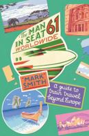 The Man in Seat 61: Beyond Europe 0593059433 Book Cover