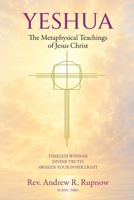 Yeshua: The Metaphysical Teachings of Jesus Christ B0H6H8P3ZJ Book Cover