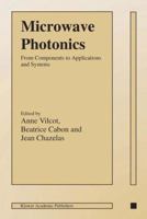 Microwave Photonics: from Components to Applications and Systems 144195337X Book Cover