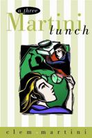 Three Martini Lunch (Drama) 0889952256 Book Cover