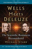 Wells Meets Deleuze: The Scientific Romances Reconsidered 1476668353 Book Cover