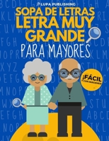 Sopa de Letras Letra Muy Grande para Mayores |: Crucigramas para Abuelos en Español | Libro de Pasatiempos para Adultos | Spanish Crossword Puzzles | ... en Espanol Letra Grande B09S5QNWK5 Book Cover