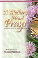 A Mother's Heart Prays: Devotions From One Mom to Another 1439220913 Book Cover