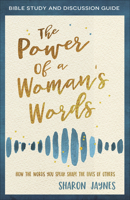The Power of a Woman's Words Workbook and Study Guide 0736958673 Book Cover