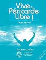 Vive le Péricarde Libre !: Vive la Vie ! 2810621705 Book Cover